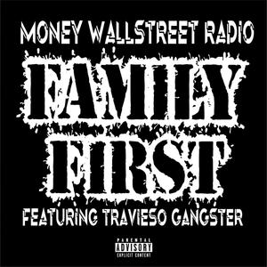 Family First (feat. Travieso Gangster) (Explicit)