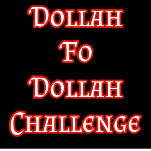 Dollah Fo Dollah Challenge (Explicit)