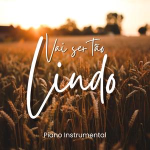 Vai Ser Tão Lindo (Piano Instrumental)