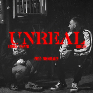 Unreal (Explicit)
