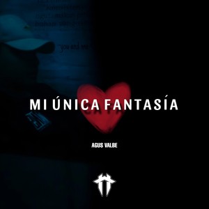 MI ÚNICA FANTASÍA (Explicit)