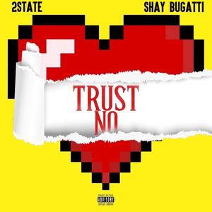 Trust No (feat. Shay Bugatti) [Explicit]