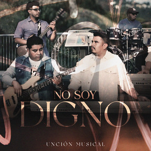 Unión Musical - No Soy Digno
