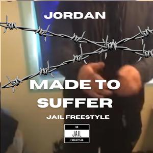 Jordan - Made to suffer (Jail freestyle) (Explicit)