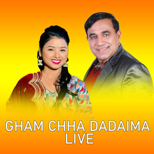 Gham Chha Dadaima (Live)