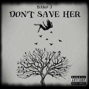 Don't Save Her (Explicit)
