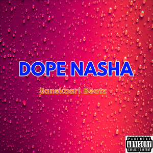 Dope Nasha (Explicit)