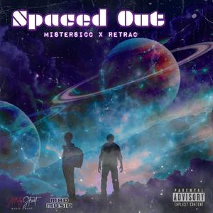Spaced Out (feat. Retrac) (Explicit)