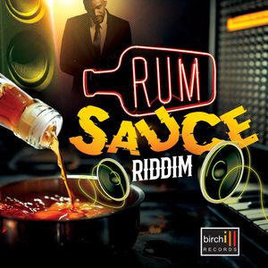 Rum Sauce Ridddim (Explicit)