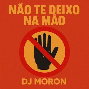 Não Te Deixo Na Mão (Explicit)