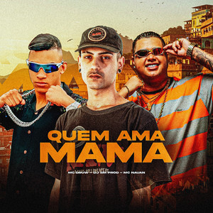 Quem Ama Mama (Explicit)