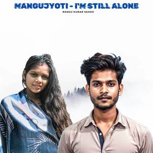 ManguJyoti - I'm still alone (Explicit)