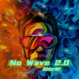 No Wave 2.0 (Explicit)