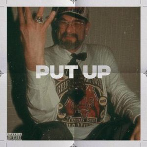 PUT UP (Explicit)