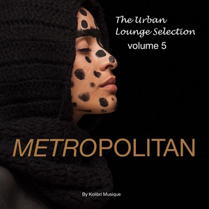 Metropolitan - The Urban Lounge Selection, Vol. 5