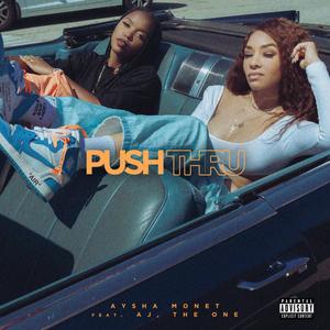 Push Thru(feat. AJ, the One)