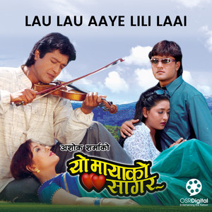 Lau Lau Aaye Lili Laai (From "Yo Mayako Sagar")