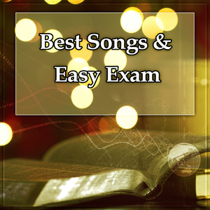 Best Songs & Easy Exam – Classical Music for Study, Effective Learning, Music Helps Pass Exam