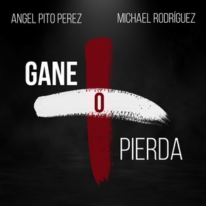 Gane o Pierda (feat. Michael Rodríguez)