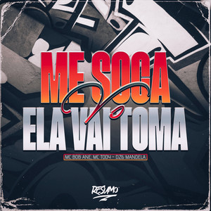 Me Soca Vs Ela Vai Toma (Explicit)