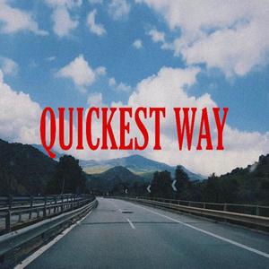 Quickest Way (Explicit)