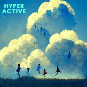 Hyperactive (Explicit)