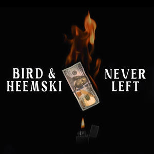 Never Left (feat. Heemski) [Explicit]