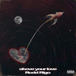 Above Your Love (Explicit)