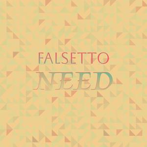 Falsetto Need