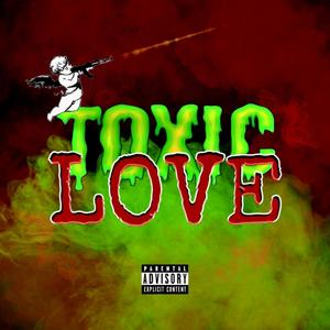 Toxic Love (Explicit)