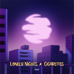 Lonely Nights & Cigarettes