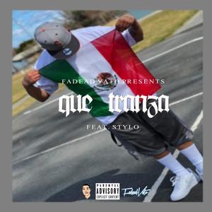 Que Tranza (feat. STYLO) [Explicit]