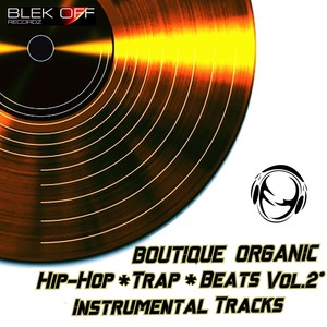 Boutique Organic Hip-Hop Trap Beats, Vol. 2 (Instrumental Tracks)