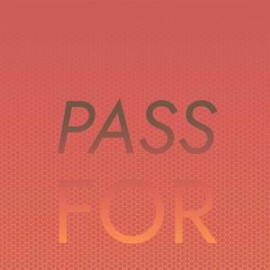 Pass For