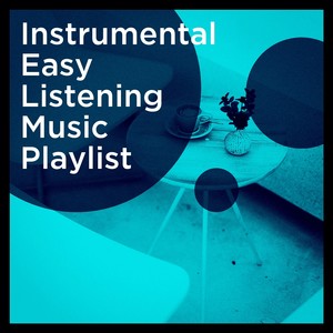 Instrumental Easy Listening Music Playlist