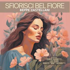 Sfiorisci bel fiore (feat. Giorgio Signoretti, Luca Pisani & Roberto "Bobo" Facchinetti)