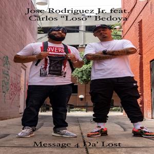 Message 4 Da' Lost (feat. Carlos "Loso" Bedoya)