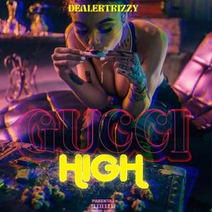 Dealer Trizzy (Gucci High (Official Audio)