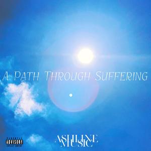 A Path Through Suffering (Explicit)