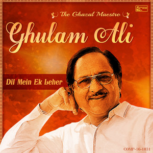 Dil Mein Ek Leher - Ghulam Ali the Ghazal Maestro