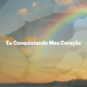 Eu Conquistando Meu Coração