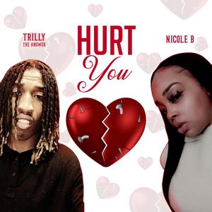 Hurt You(feat. Nicole B)