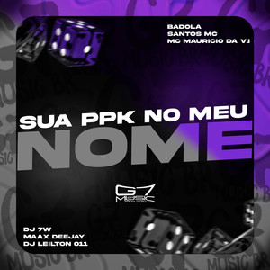 Sua Ppk no Meu Nome (Explicit)
