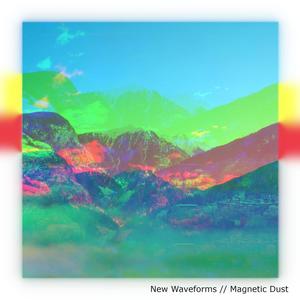 New Waveforms // Magnetic Dust