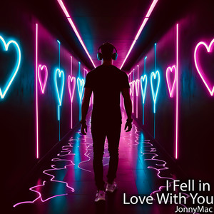 I Fell In Love With You