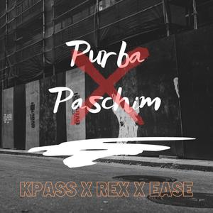 Purba Paschim (feat. Ease is Easy & REX MUSIC) [Explicit]