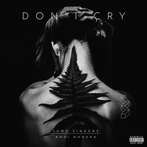 Don't Cry (feat. Andi Dhoska) (Explicit)