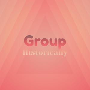 Group Historically