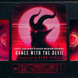Dance with the Devil (feat. Lefty Luciano, Eyerap & Markmywords) (Explicit)