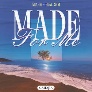 Made For Me (feat. SEM)